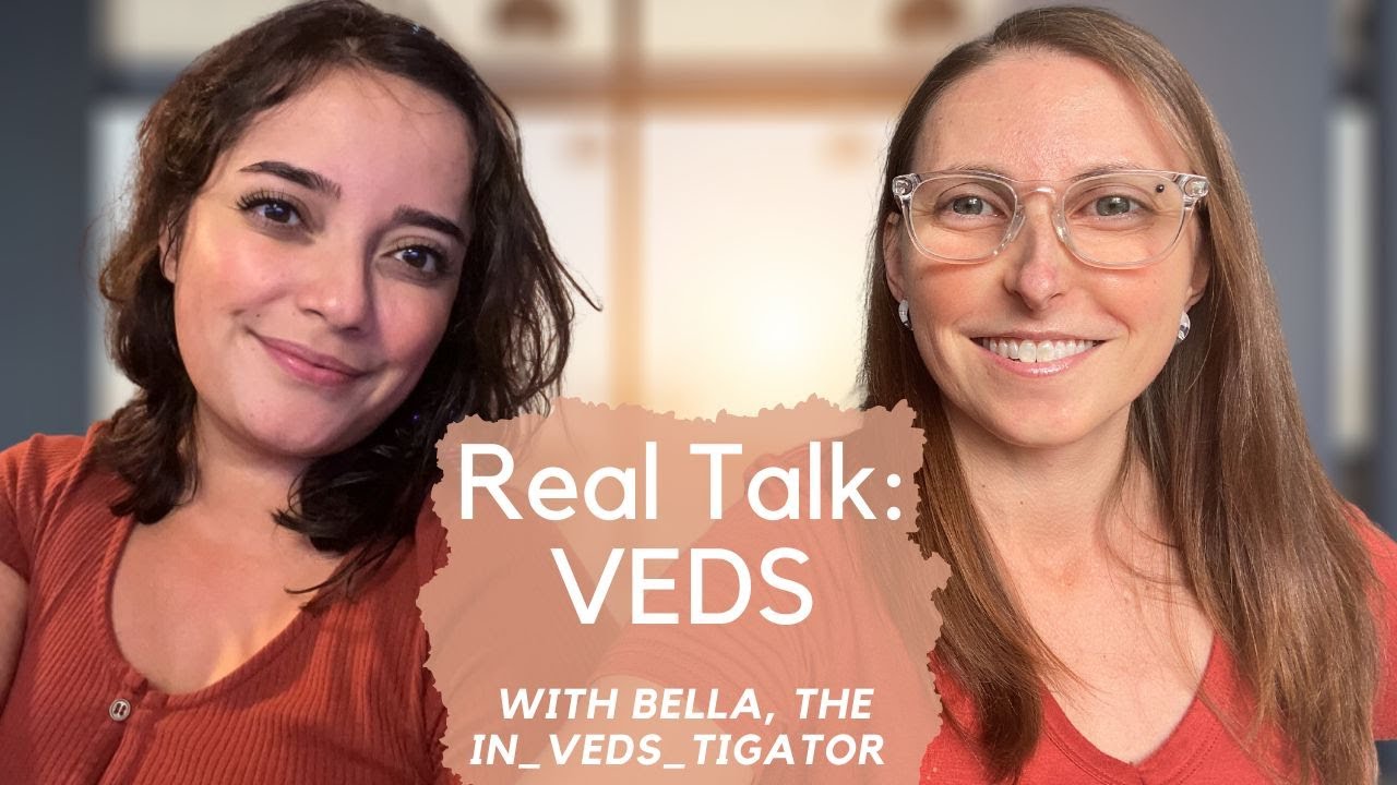 Real Talk: VEDS, with Bella, the in_VEDS_tigator | April 6, 2024