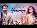 Haareya Badtameez Dil Barun Sobti Ridhi Dogra Ankit Tiwari Shabbir Ahmed