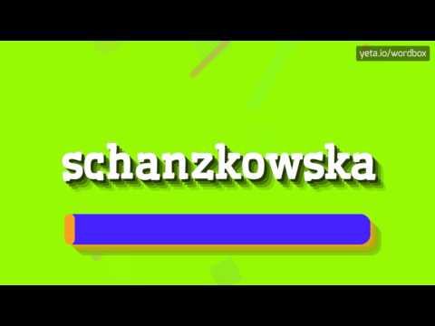 SCHANZKOWSKA - HOW TO PRONOUNCE IT!?