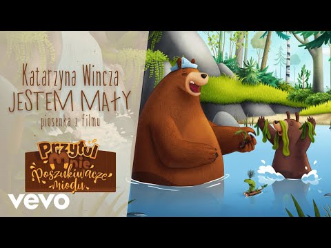 Katarzyna Wincza - Jestem mały (piosenka z filmu "Przytul mnie. Poszukiwacze miodu")