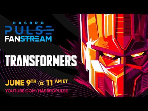 Transformers Fanstream | June 2026 | Hasbro Pulse