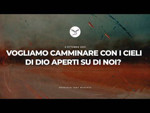Camminare con i Cieli di Dio Aperti | Domenica 03-10-2021