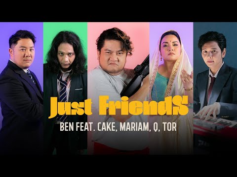เบน ชลาทิศ – Just Friends feat. Cake, Mariam, Q, Tor  [Official Music Video]