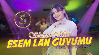 Download lagu Esem Lan Guyumu - Shepin Misa mp3 Download lagu Esem Lan Guyumu - Shepin Misa mp3
