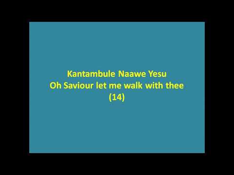 14 Kantambule Naawe Yesu (O Let me walk with thee my Lord)