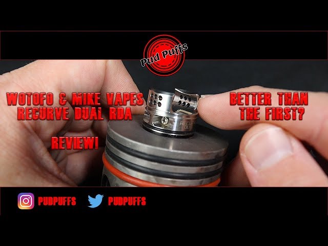 Wotofo & Mike Vapes Recurve Dual Review