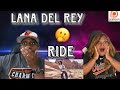 SHE'S SAYING WHAT'S ON HER HEART!!!  LANA DEL REY - RIDE (REACTION)