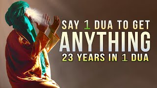 SAY ONLY 1 DUA ALLAH GIVES EVERYTHING
