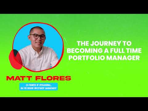 Matt Flores - The Journey to Becoming a Full Time Portfolio Manager