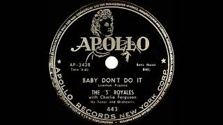 Music video thumbnail preview for 1953 The “5” Royales - Baby Don’t Do It (#1 R\u0026B hit) by The “5” Royales