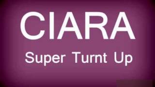 Ciara - Super Turnt Up (No Rap Version) 2.5%