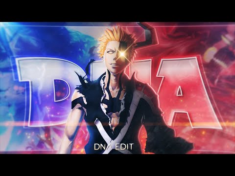 Bleach 🟠 DNA [Edit/AMV] - 4K!