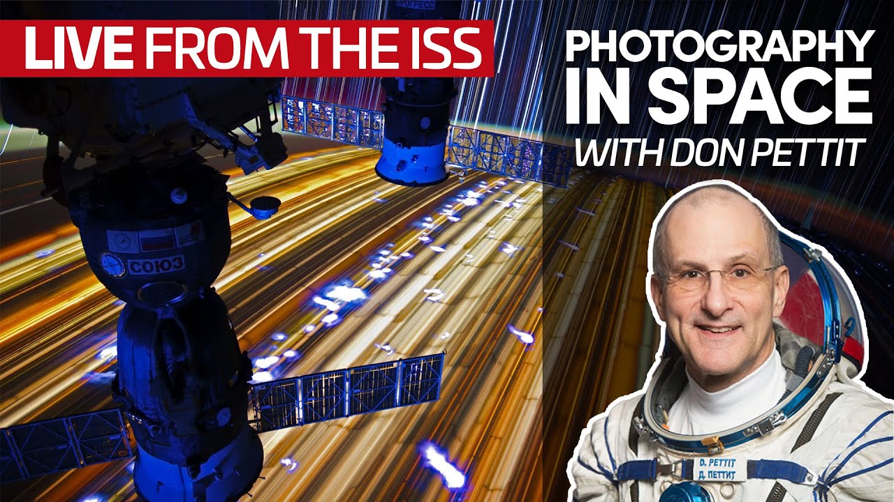LIVE from the ISS: NASA Astronaut Don Pettit on Space Photography