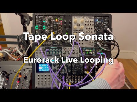 Tape Loop Sonata - Eurorack Live Looping