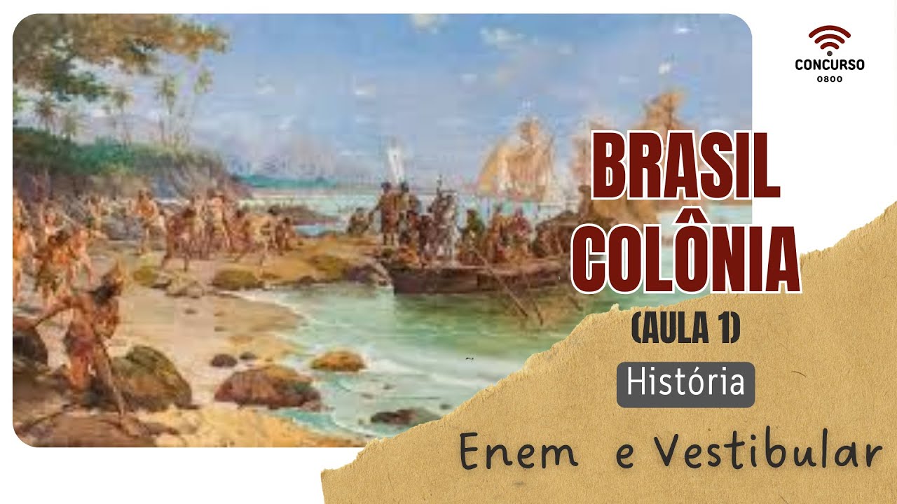 Aula 1 - Brasil Colônia