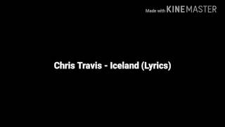Chris Travis - Iceland (Lyrics)