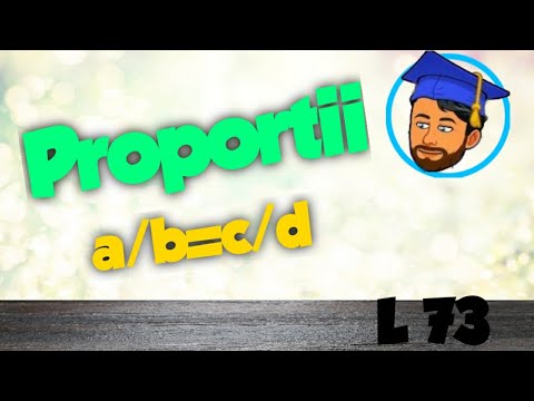 PROPORȚII - Lecția 73