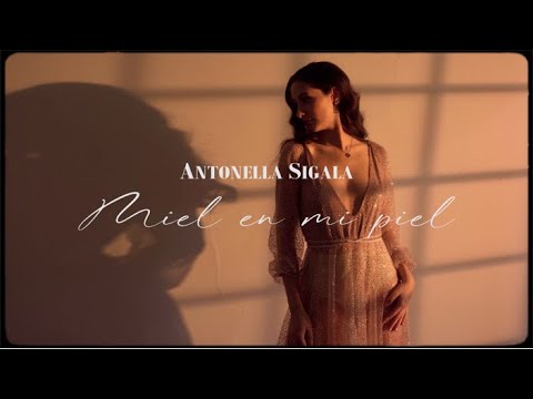 Antonella Sigala -  Miel en Mi Piel (Video Oficial)