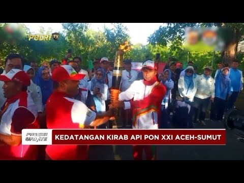 PRESISI UPDATE : KEDATANGAN KIRAB API PON XXI ACEH SUMUT 07/09/2024 17.00