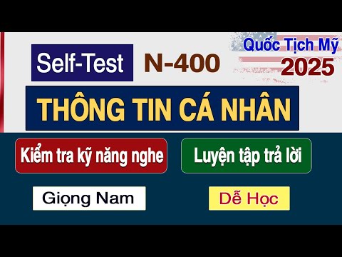 Self-test Câu Hỏi Thông Tin Cá Nhân Phỏng Vấn Quốc Tịch Mỹ 2025 | Luyện Tập Personal Questions