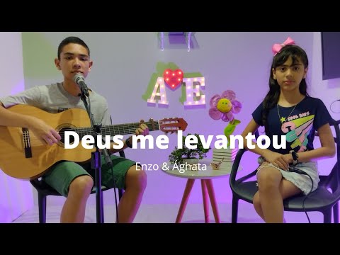 Deus Me Levantou - Enzo e Ághata
