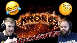 KROKUS - HEADHUNTER 🔥🔥😂 reaction