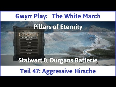 The White March Teil 47 - Aggressive Hirsche - Let's Play