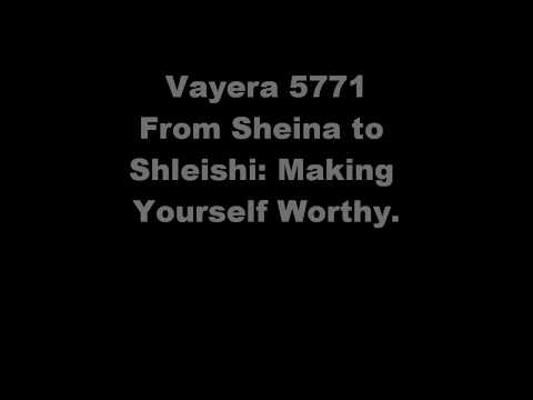 Vayera 5771: From Dust to Ashes - Making your self worthy.