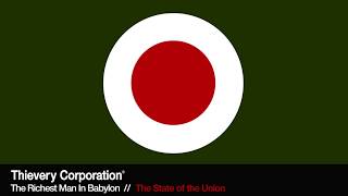 Thievery Corporation - The State of the Union [Official Audio]