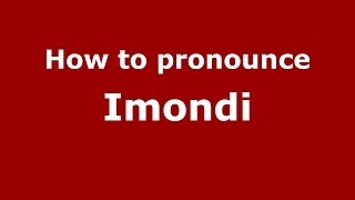 How to pronounce Imondi
