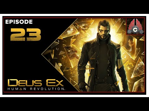 CohhCarnage Plays Deus Ex: Human Revolution Director's Cut (Violence Playthrough) - Episode 23