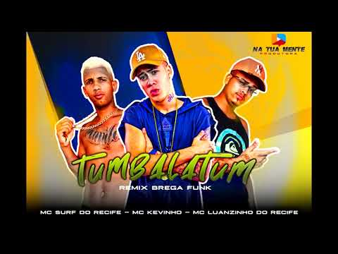MC SURF DO RECIFE & LUANZINHO DO RECIFE FEAT MC KEVINHO TUMBALATUM (MUSICA NOVA) 2021