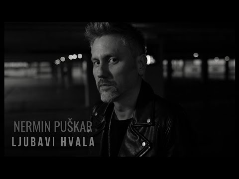 NERMIN PUŠKAR - Ljubavi hvala