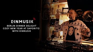 Einmusik - Live @ Saporito x Berlin Dinner Delight: Cozy New Year 2026