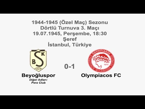 Beyoğluspor 0-1 Olympiacos FC 19.07.1945 - Friendly Match