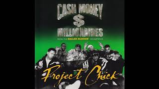Cash Money Millionaires - Project Chick (Full Remix)
