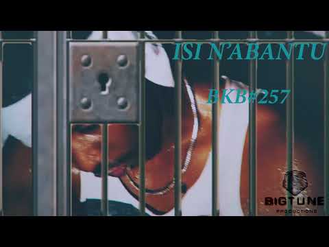 ISI N'ABANTU BY BKB #257