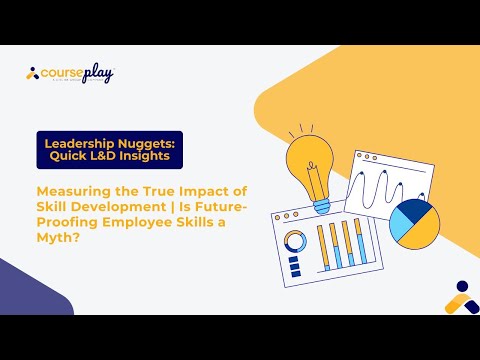 Measuring the True Impact of Skill Development | Is Future-Proofing Employee Skills a Myth?