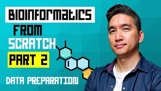 Bioinformatics Project from Scratch PART 2 - Preparing the Data Set