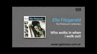 Ella Fitzgerald - Who walks in when I walk out!