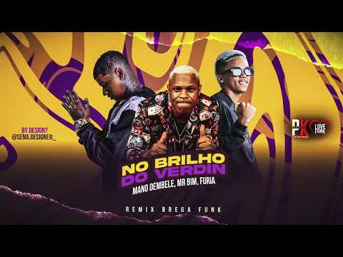 NO BRILHO DO VERDIN - MANO DEMBELE - FURIA - MR BIM