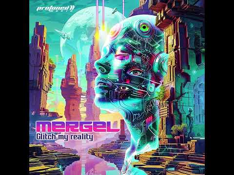Mergel & Autodafe - Glitch My Reality
