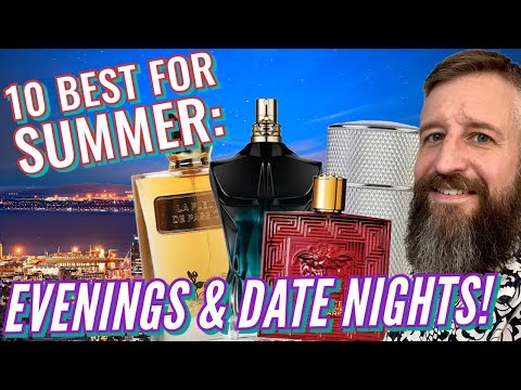 TOP 10: SUMMER EVENING SCENTS  |  The Very Best Warm Weather Date Night Fragrances