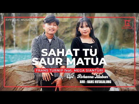 Frans Turnip feat Mega Sianturi - Sahat Tu Saur Matua (Official Music Video) Lagu Batak Terbaru 2024
