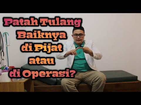 Patah Tulang Baiknya di Pijat atau di Operasi? | Kenali Proses Penyembuhan Patah Tulang