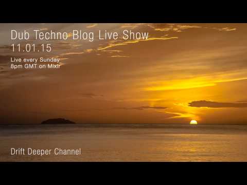 Dub Techno Blog Live Show 026 - Mixlr - 11.01.15