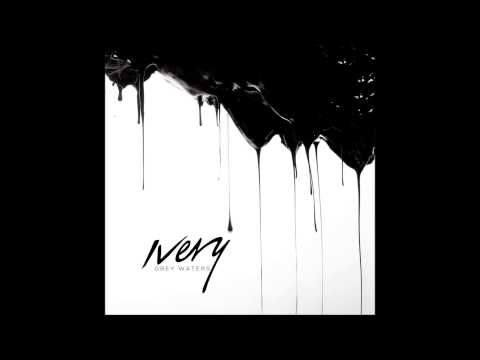 IVERY - Grey Waters (Official Audio)