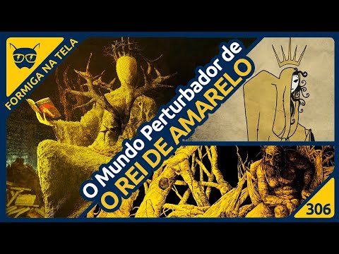 O mundo perturbador de O Rei de Amarelo | Formiga na Tela 306 - Formiga Elétrica