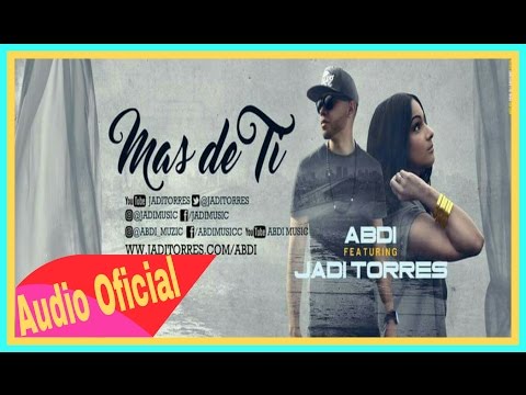 Abdi Feat Jadi Torres - Mas de ti (Audio Oficial) ★ESTRENO★