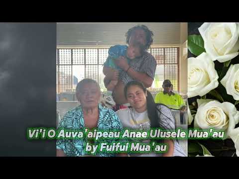 Vi'i O Auva’aipeau Anae Ulusele Mua’au - Fuifui Mua’au
